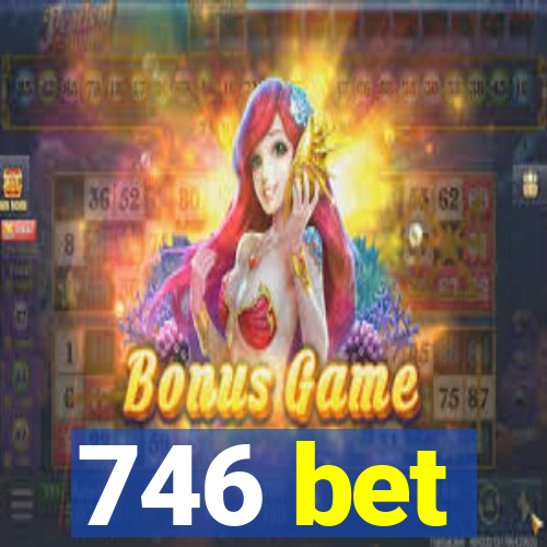 746 bet